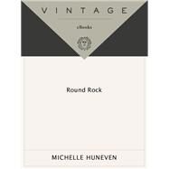 Round Rock by HUNEVEN, MICHELLE, 9780679776161