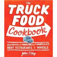 The Truck Food Cookbook by Edge, John T., 9780761156161