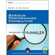 Serious Performance Consulting According to Rummler by Rummler, Geary A., 9780787996161