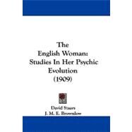 English Woman : Studies in Her Psychic Evolution (1909) by Staars, David; Brownlow, J. M. E., 9781104446161