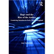 Rape and the Rise of the Author: Gendering Intention in Early Modern England by Greenstadt,Amy, 9781138276161