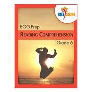 Rise & Shine Eog Prep Grade 6 Reading Comprehension by Kantrowitz, Jonathan D.; Braccio, Patricia F.; Espano, Sarah M. W., 9781508606161