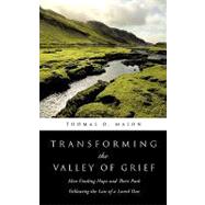 Transforming the Valley of Grief by Mason, Thomas O., 9781607916161