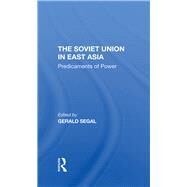 The Soviet Union In East Asia by Segal, Gerald, 9780367296162
