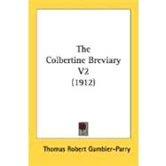 The Colbertine Breviary 1912 by Gambier-Parry, Thomas Robert, 9780548606162