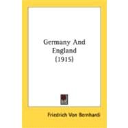 Germany And England by Bernhardi, Friedrich von, 9780548846162