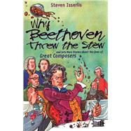 Why Beethoven Threw the Stew by Isserlis, Steven, 9780571206162