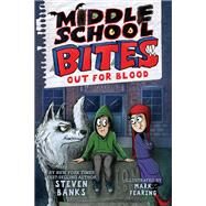 Middle School Bites: Out for Blood by Banks, Steven; Fearing, Mark, 9780823446162