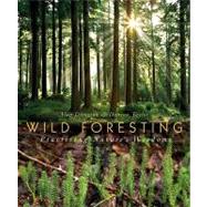 Wild Foresting : Practicing Nature's Wisdom by Drengson, Alan, 9780865716162