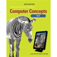 Computer Concepts Illustrated Brief by Oja, Dan; Parsons, June Jamrich, 9781133526162