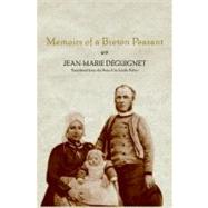 Memoirs of a Breton Peasant by Deguignet, Jean-Marie; Rouz, Bernez; Asher, Linda, 9781583226162