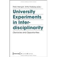 University Experiments in Interdisciplinarity: Obstacles and Opportunities by Weingart, Peter; Padberg, Britta, 9783837626162