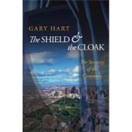 The Shield and the Cloak The Security of the Commons by Hart, Gary, 9780195306163