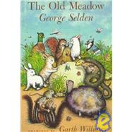 The Old Meadow by Selden, George; Williams, Garth, 9780374356163