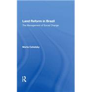 Land Reform In Brazil by Marta Cehelsky, 9780429726163