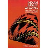 Indian Basket Weaving by Navajo School of Indian Basketry, 9780486226163