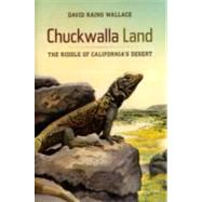 Chuckwalla Land by Wallace, David Rains, 9780520256163