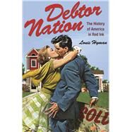 Debtor Nation by Hyman, Louis, 9780691156163