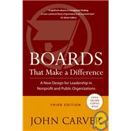 Boards That Make a Difference: A New Design for Leadership in Nonprofit and Public Organizations, 3rd Edition by Carver, John, 9780787976163