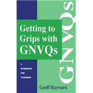 Getting to Grips with GNVQs by Geoff Hayward, 9781135356163