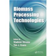 Biomass Processing Technologies by Strezov; Vladimir, 9781466566163