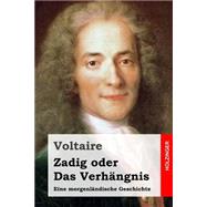 Zadig Oder Das Verhngnis by Voltaire; Mylius, Wilhelm Christhelf Siegmund, 9781508446163