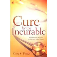 Cure for the Incurable by Pettys, Greg S., 9781600346163