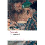 Doctor Pascal by Zola, Émile; Nelson, Brian; Rose, Julie, 9780198746164
