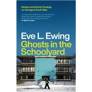 Ghosts in the Schoolyard by Ewing, Eve L., 9780226526164