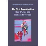 The First Domestication by Pierotti, Raymond; Fogg, Brandy R., 9780300226164