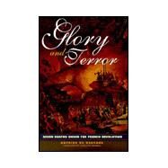Glory and Terror: Seven Deaths Under the French Revolution by de Baecque,Antoine, 9780415926164