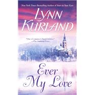 Ever My Love by Kurland, Lynn, 9780515156164
