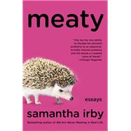 Meaty Essays by Irby, Samantha, 9780525436164