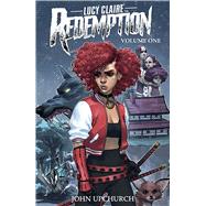 Lucy Claire - Redemption 1 by Upchurch, John; Upchurch, John (CON), 9781534316164