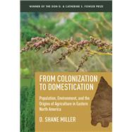 From Colonization to Domestication by Miller, D. Shane, 9781607816164