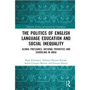 The Politics of English Language Education and Social Inequality by Maya Kalyanpur; Padmini Bhuyan Boruah; Sarina Chugani Molina; Sunaina Shenoy, 9780367646165