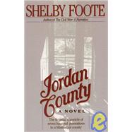 Jordan County A Novel by FOOTE, SHELBY, 9780679736165
