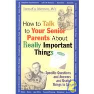 How to Talk to Your Senior...,DiGeronimo, Theresa Foy,9780787956165