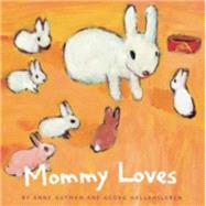 Mommy Loves by Gutman, Anne; Hallensleben, Georg, 9780811846165