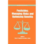 Pesticides Managing Risks and Optimizing Benefits by Ragsdale, Nancy N.; Seiber, James N., 9780841236165