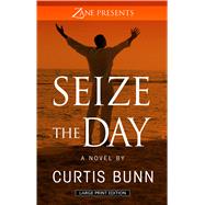 Seize the Day by Bunn, Curtis, 9781410486165