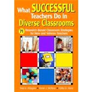 What Successful Teachers Do in Diverse Classrooms : 71 Research-Based Classroom Strategies for New and Veteran Teachers by Neal A. Glasgow, 9781412916165