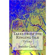 Tales from the Ringing Isle by Clarke, Jennifer, 9781507816165