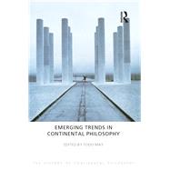 Emerging Trends in Continental Philosophy by May,Todd, 9781844656165