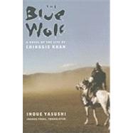 The Blue Wolf by Inoue, Yasushi, 9780231146166