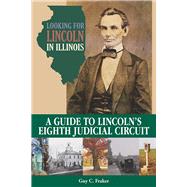 Looking for Lincoln in Illinois by Fraker, Guy C., 9780809336166