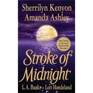 Stroke of Midnight by Kenyon, Sherrilyn; Ashley, Amanda; Banks, L. A.; Handeland, Lori, 9781429906166