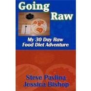 Going Raw by Bishop, Jessica; Pavlina, Steve, 9781456496166