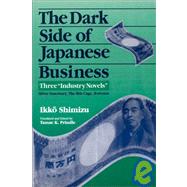 The Dark Side of Japanese Business: Three Industry Novels: Three Industry Novels by Johnson; Gail, 9781563246166