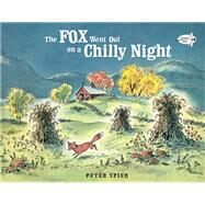 The Fox Went Out on a Chilly Night by Spier, Peter, 9780385376167